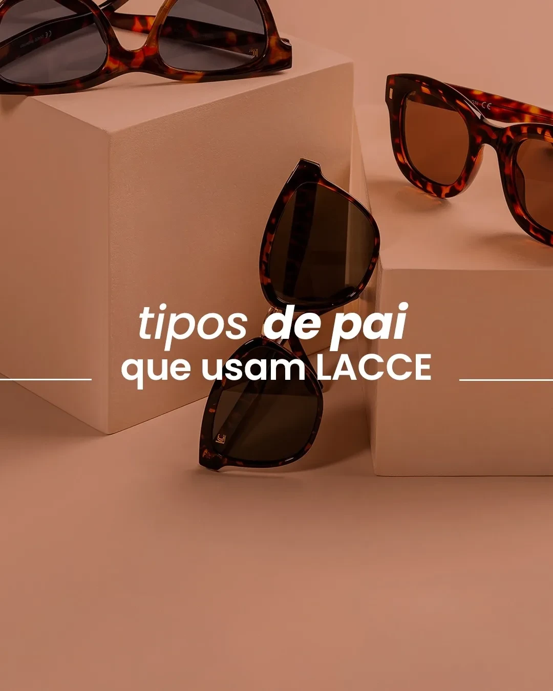 Lacce - Tipos de pai que usam Lacce: No mundo dos...