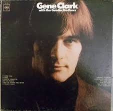 Gene Clark's solo album with the Gosdin Brothers, a country-rock