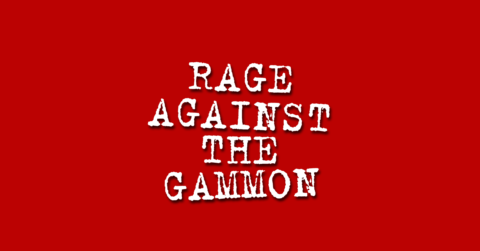 Rage Against The Gammon | Facebook
