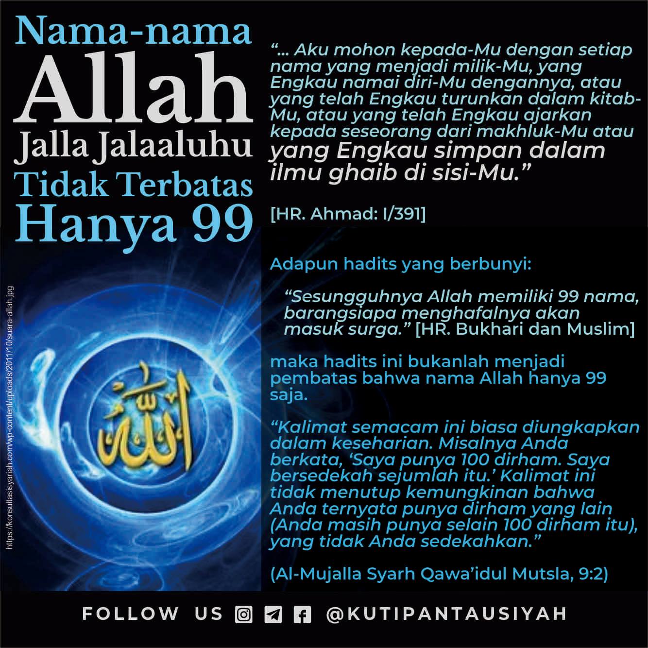 Kutipantausiyah Nama Nama Allah Jalla Jalaaluhu Tidak Terbatas Hanya 99 Aku Mohon Kepada Mu Dengan Setiap Nama Yang Menjadi Milik Mu Yang Engkau Namai Diri Mu Dengannya Atau Yang Telah Engkau Turunkan Dalam Kitab Mu