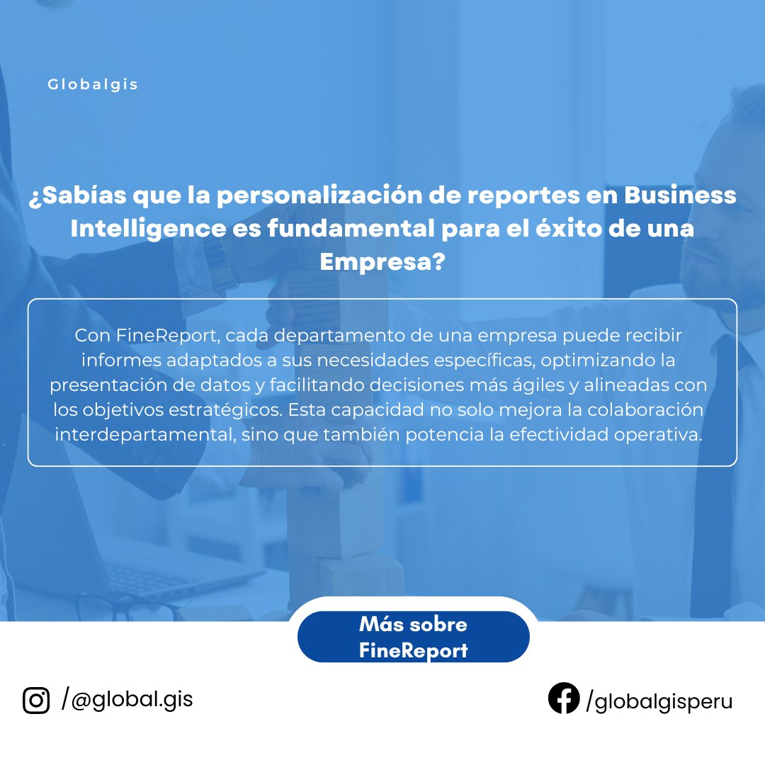 Global Gis - Descubre cómo la personalización de reportes en Business ...
