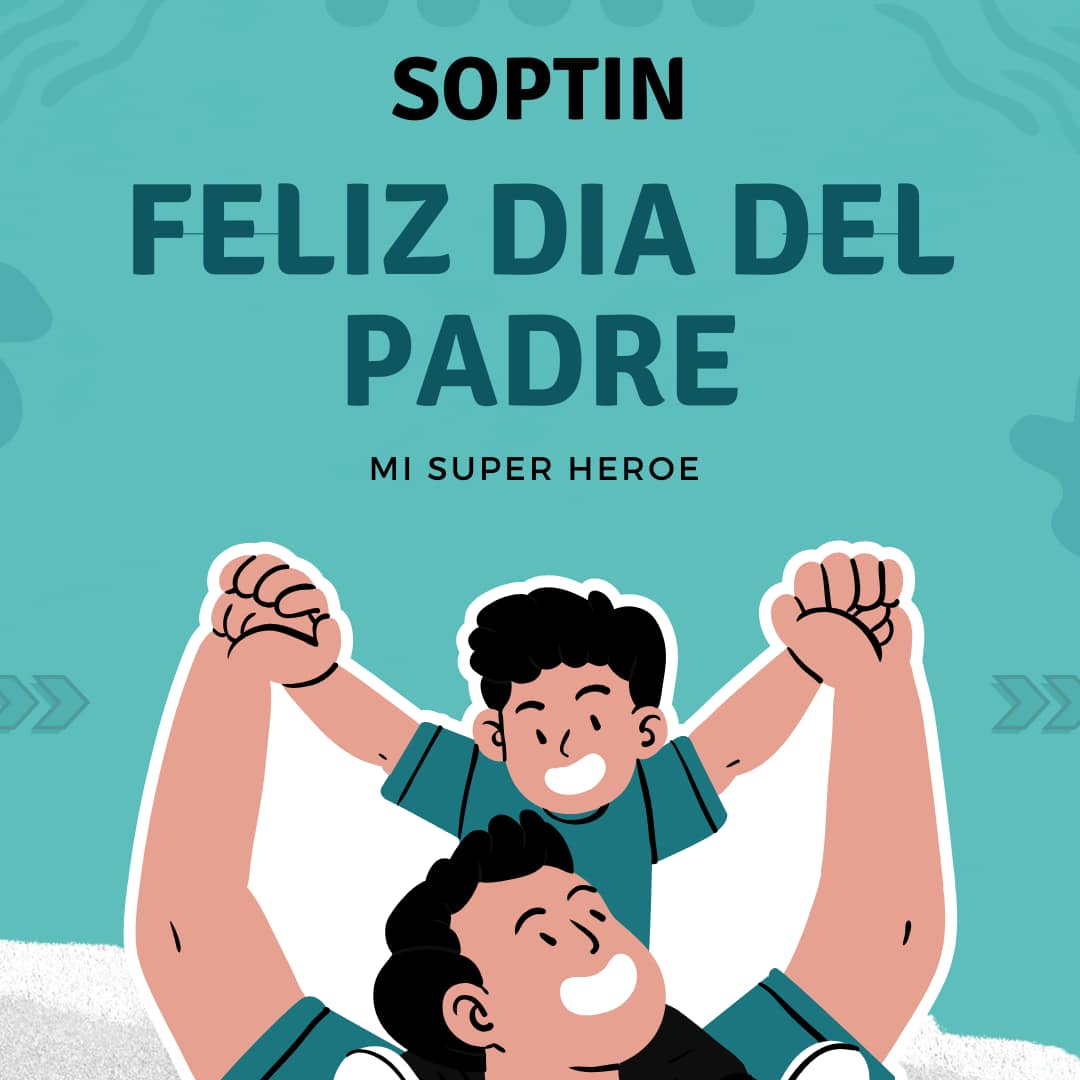 Soptin - ¡Feliz Día del Padre! 🎉👨‍👧‍👦 Hoy celebramos a esos héroes que ...