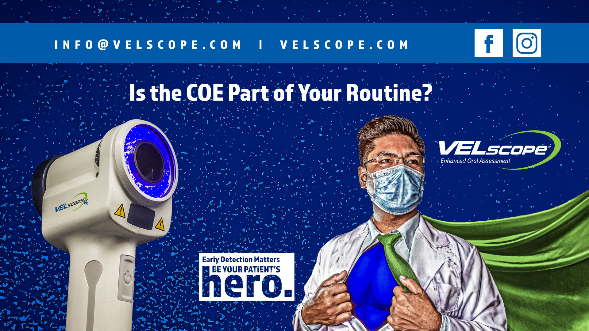 VELscope - A 3-4 minute visual and palpation exam is...