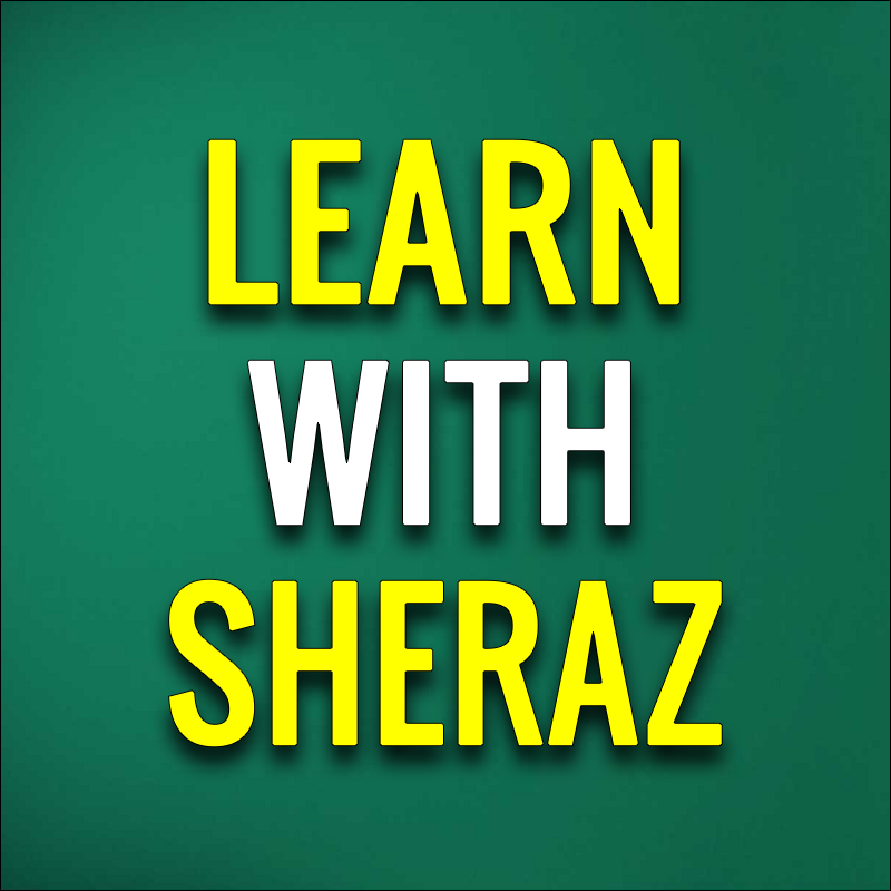 Learn with Sheraz