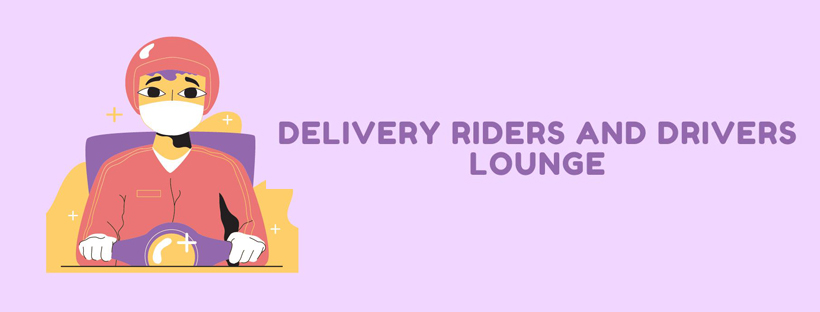 Delivery Riders and Drivers Lounge