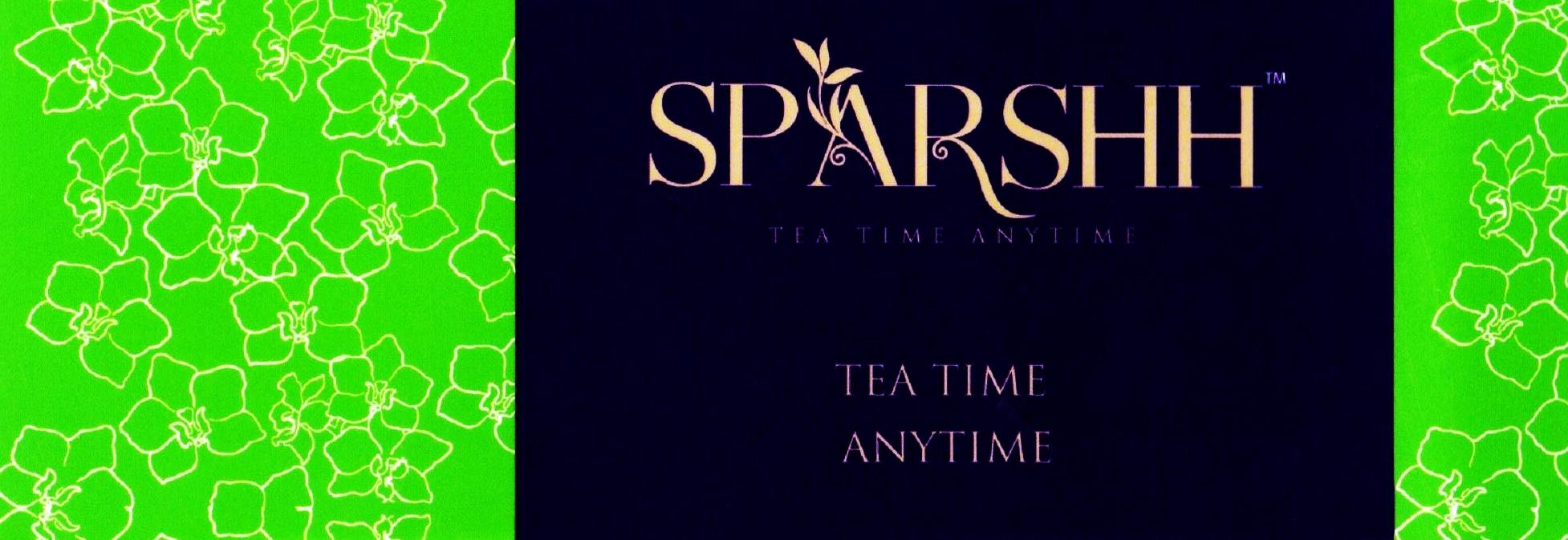 Sparshh TEA Tea Time Any Time | Faridabad