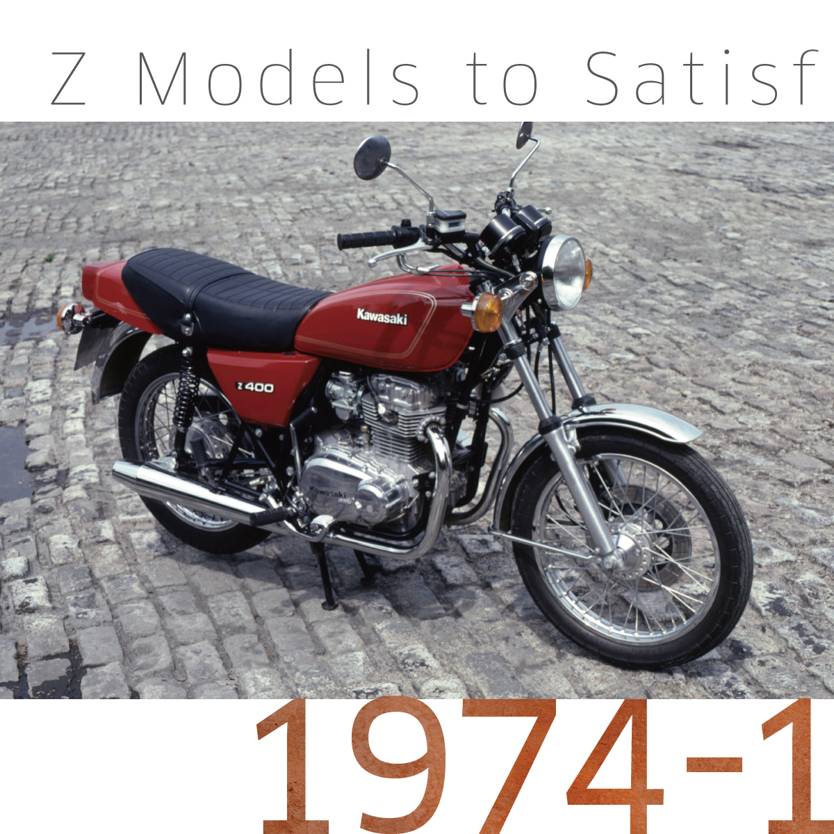 Z Chronicles: 1974 Z400 (KZ400 in N.America) / 1976 Z750T (KZ750T