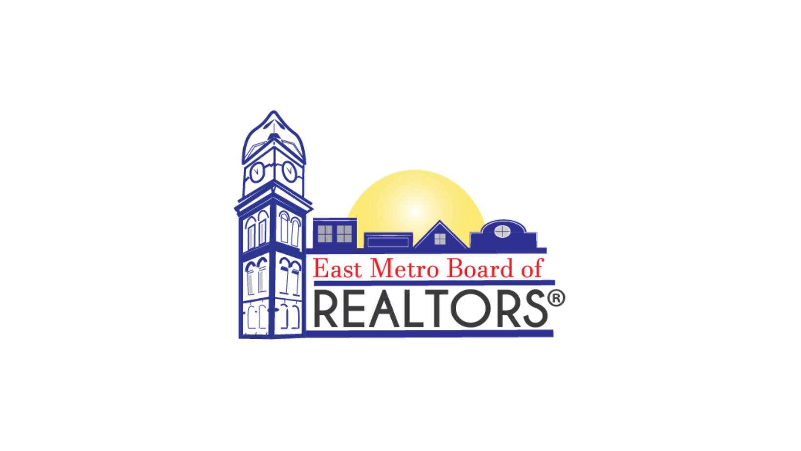 East Metro Board of... - East Metro Board of REALTORS