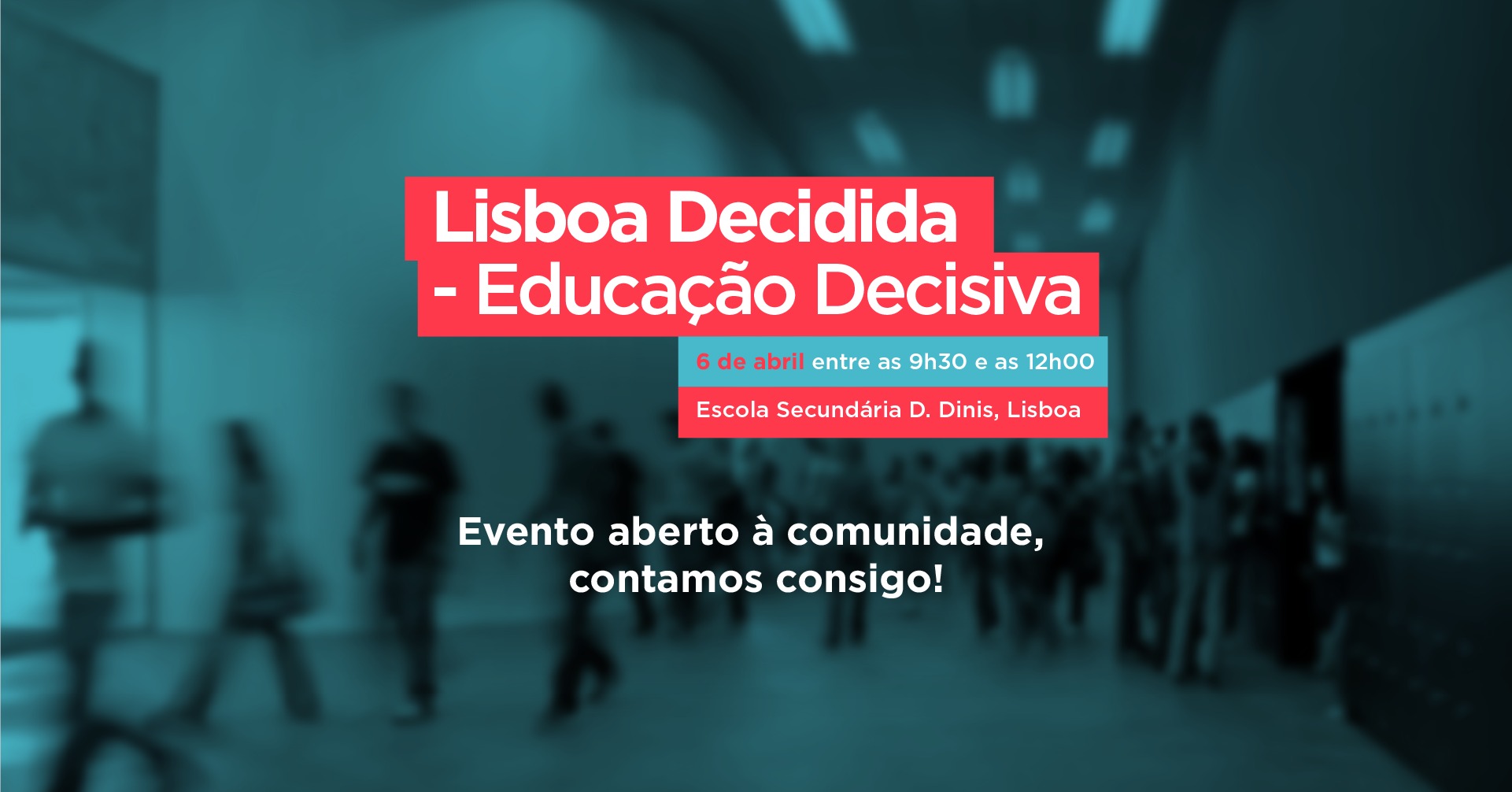 Lisboa Decidida - Educação Decisiva | Escola Secundária D. Dinis, Lisboa