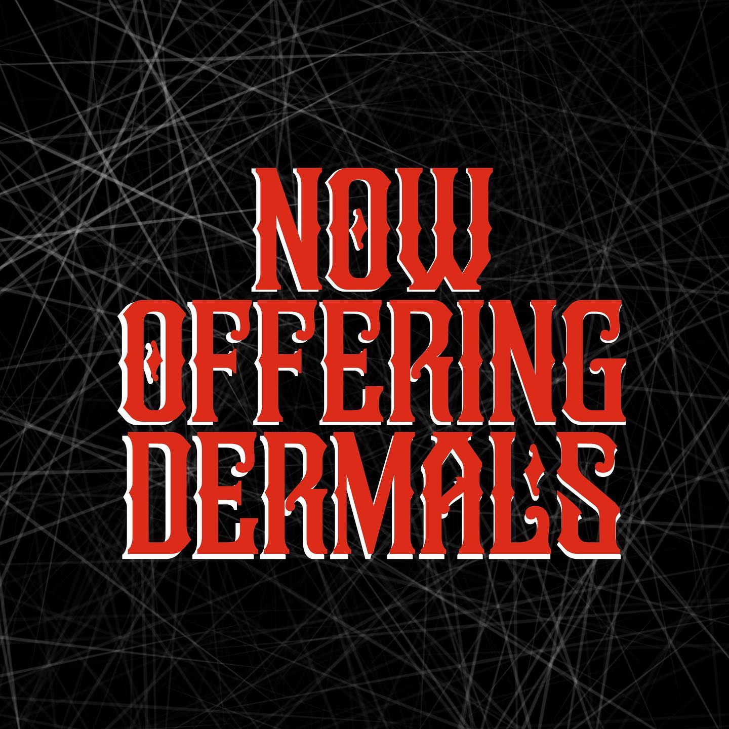 NOW OFFERING DERMALS!... - Always Artistry Tattoo Studio | Facebook