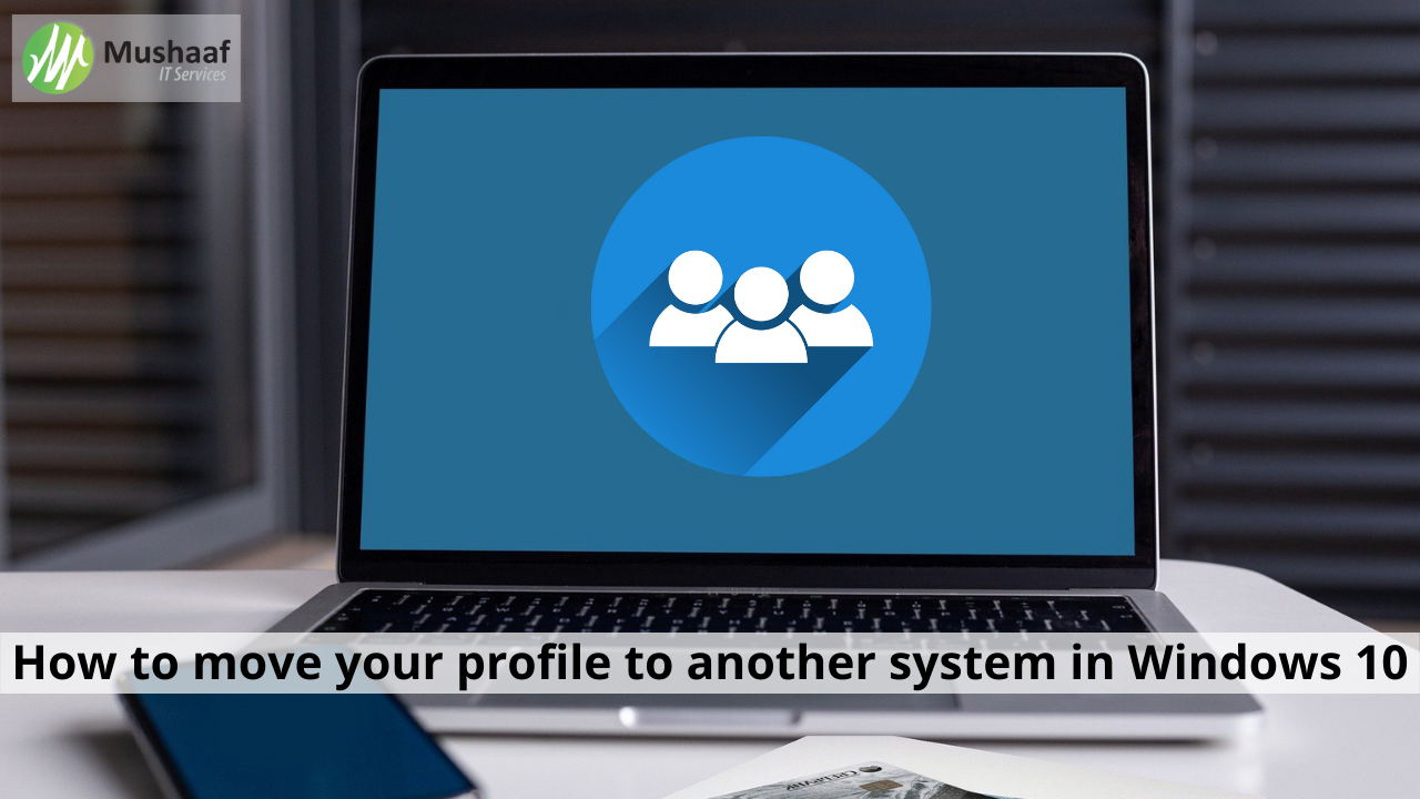 Mushaaf IT - How to move your profile to another system in...