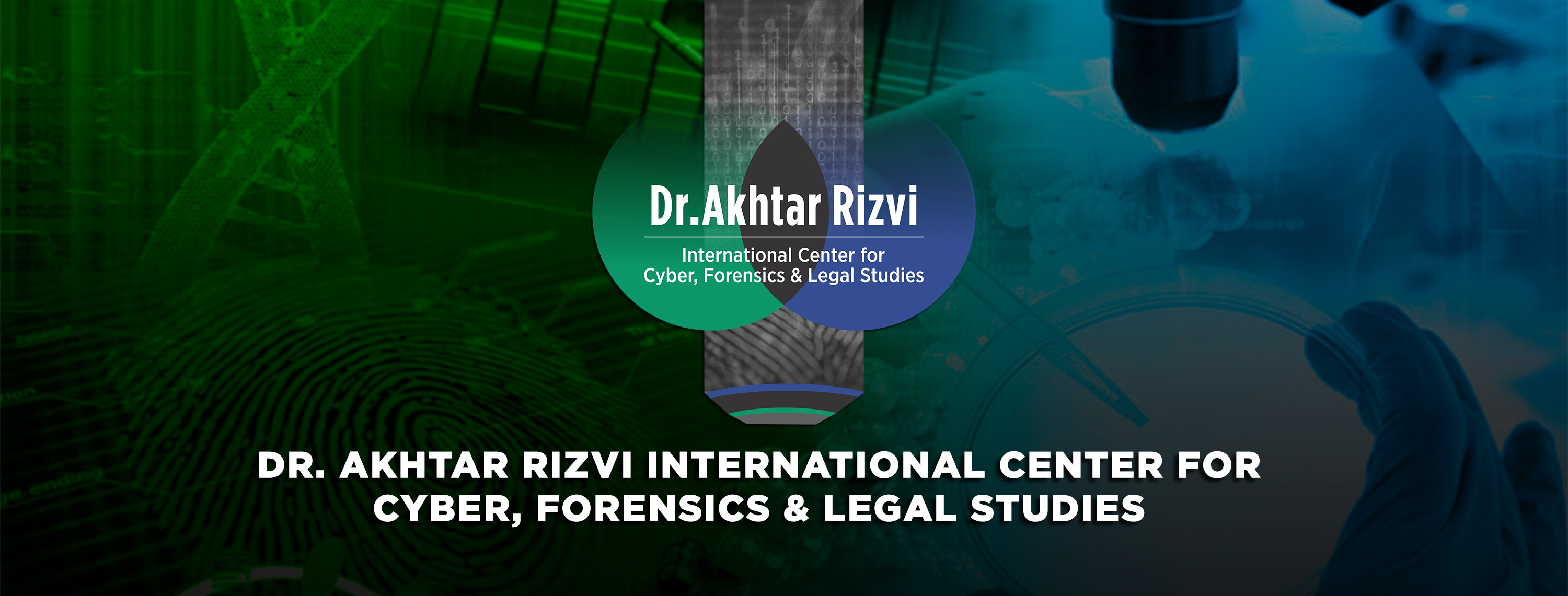 Dr. Akhtar Rizvi International Centre For Cyber, Forensics & Legal Studies