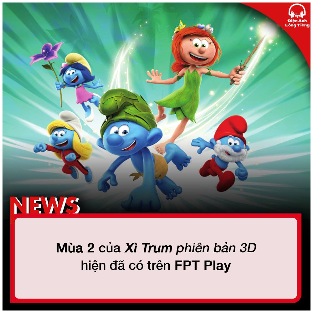 Xì Trum phiên bản 3D hoàn toàn mới... - Điện Ảnh Lồng Tiếng | Facebook