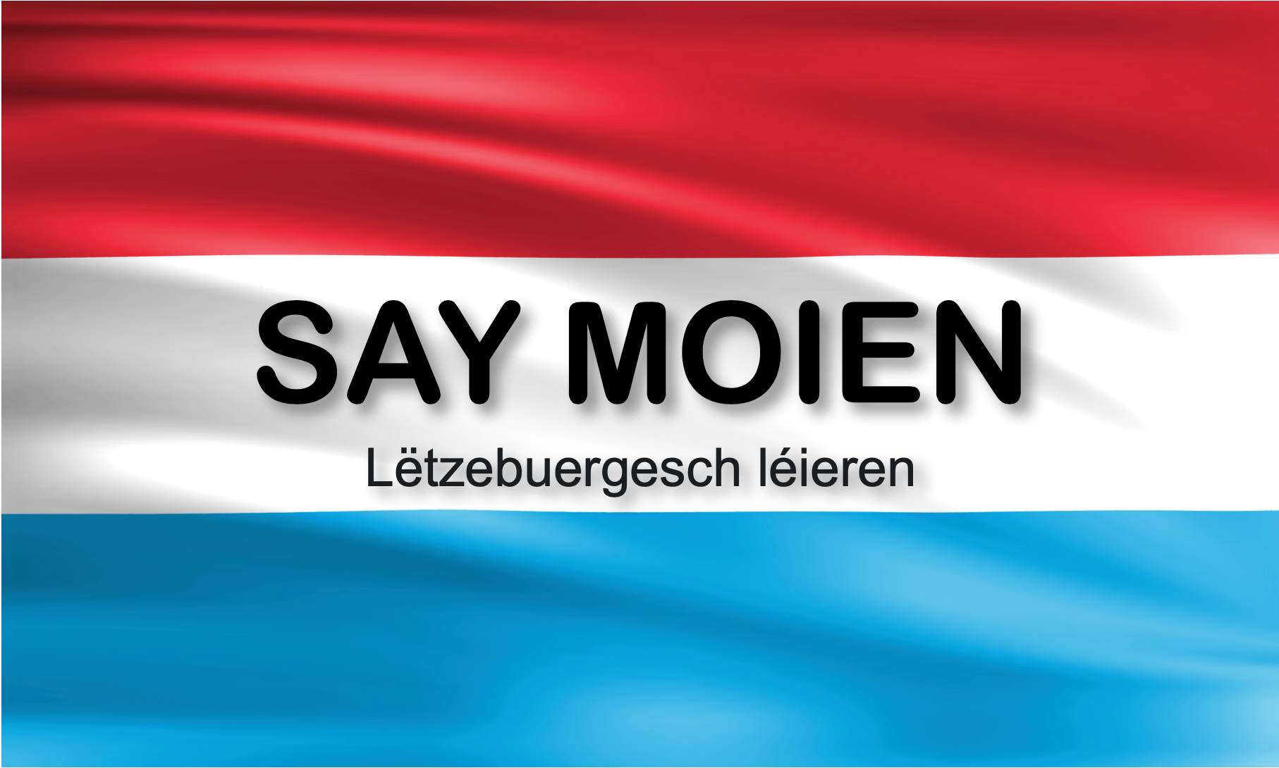 Say Moien - Lëtzebuergesch léieren | Luxembourg