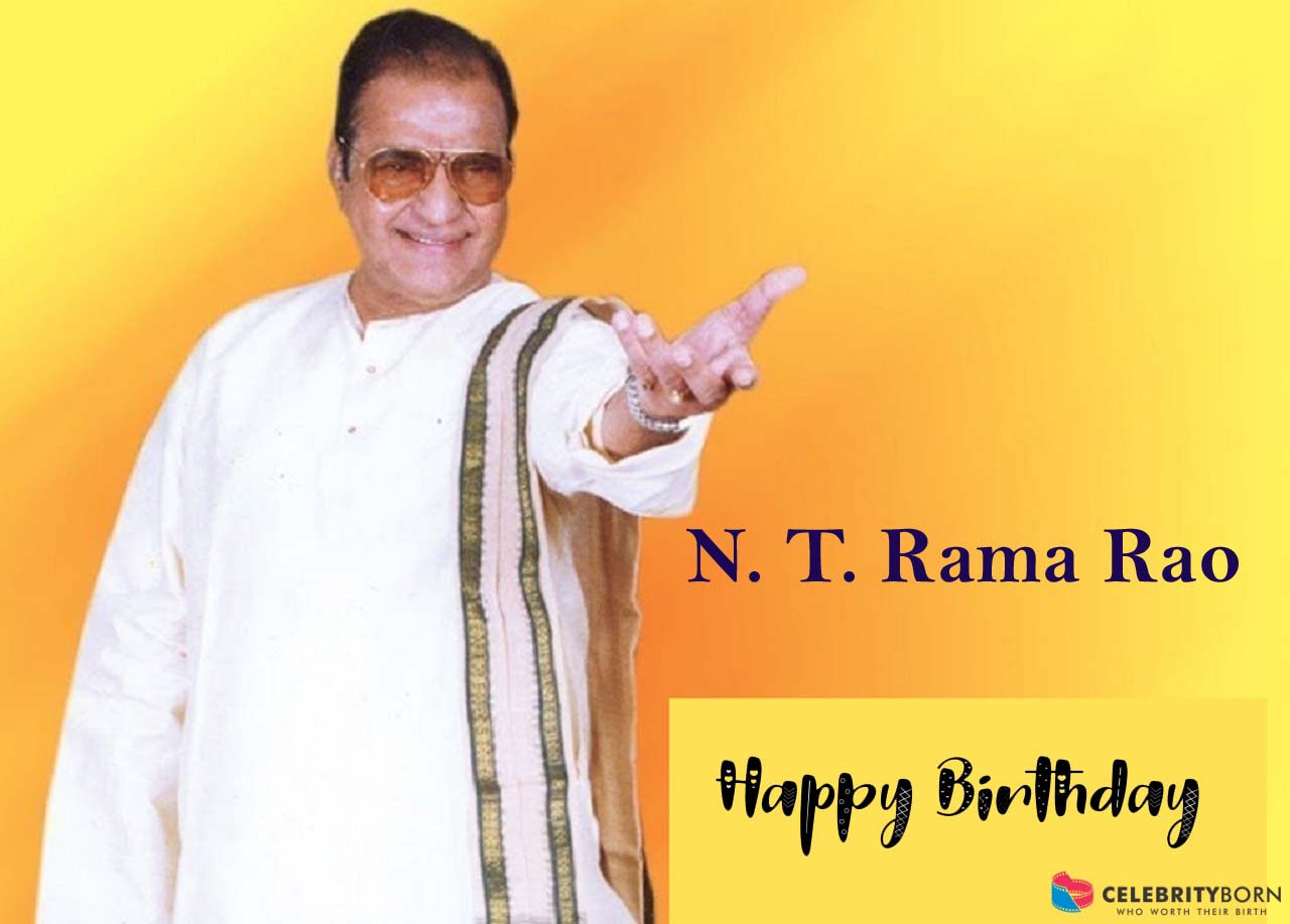 Celebrity Born - Happy Birthday to N. T. Rama Rao (Indian...