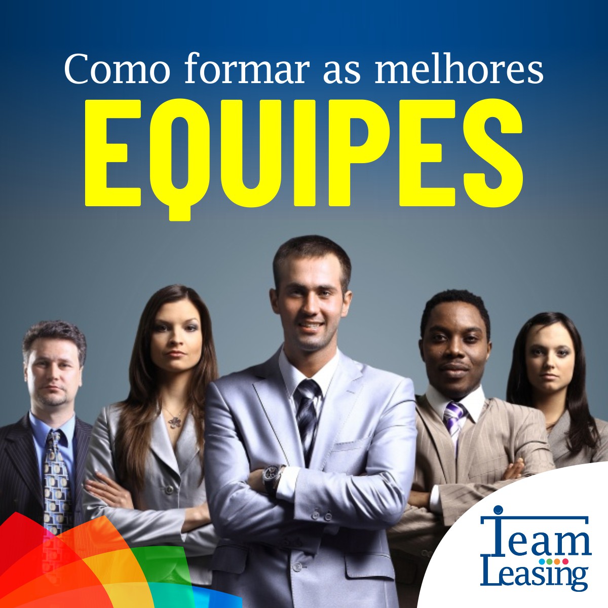 O primeiro passo... - Team Leasing Brasil - Recursos Humanos