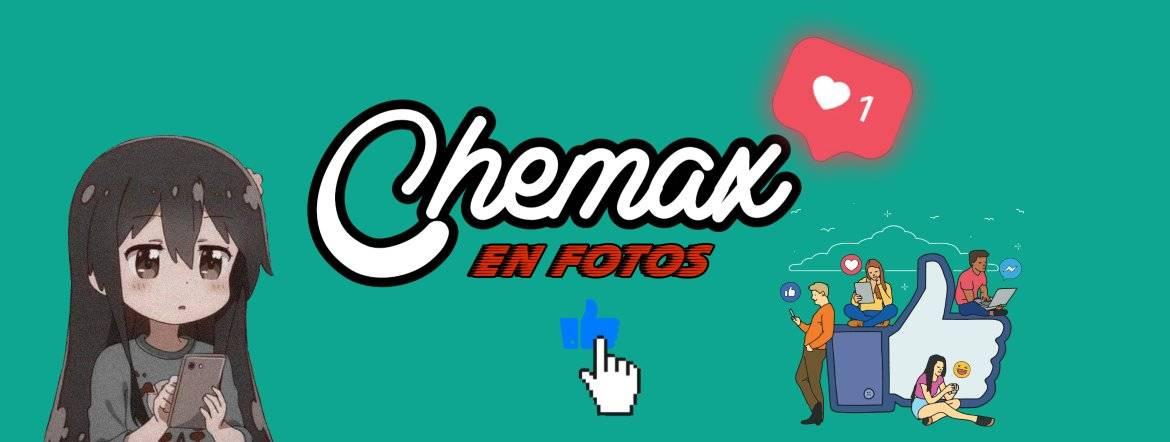 Chemax En Fotos | Chemax