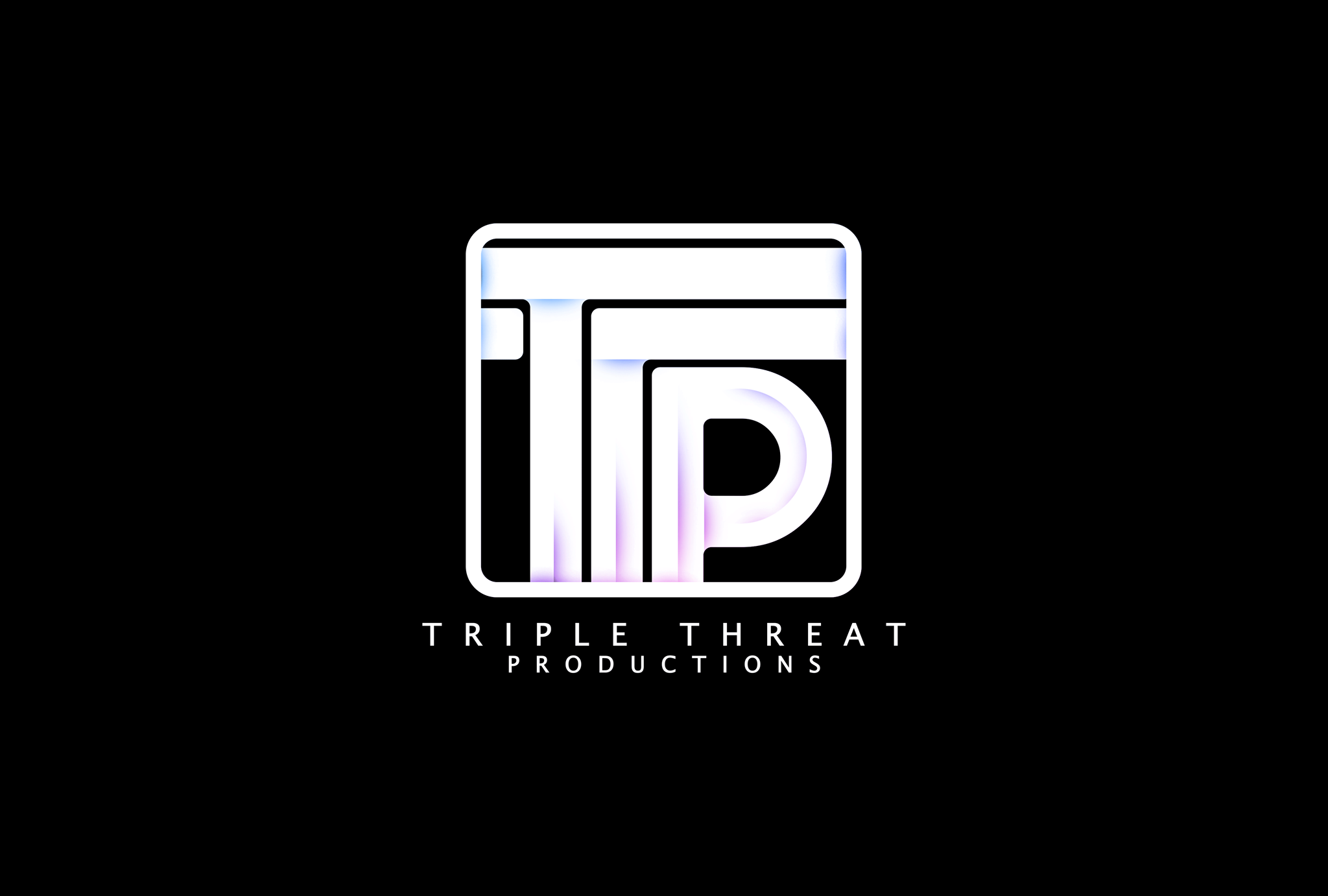 Triple Threat Productions... - Triple Threat Productions
