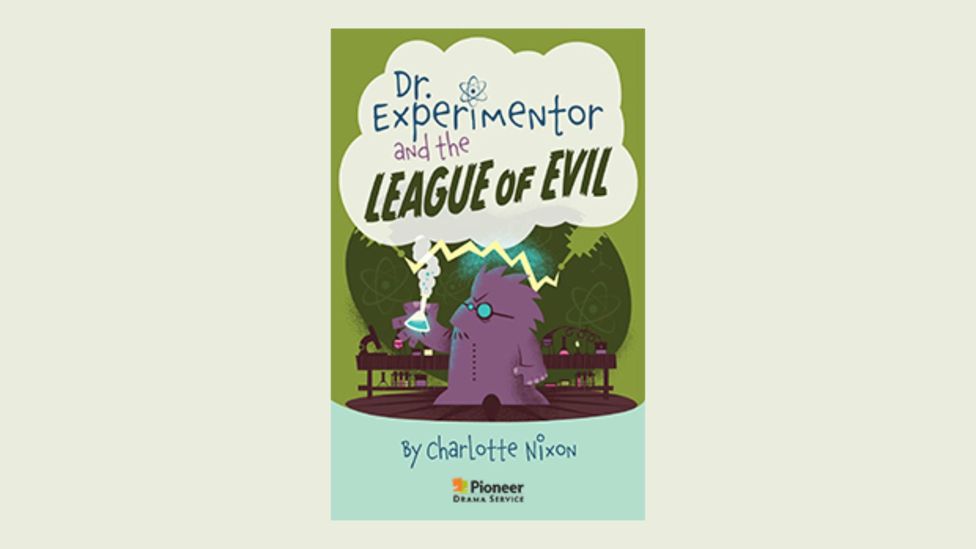 Grades 5-8 Present: Dr. Experimentor and the League of Evil