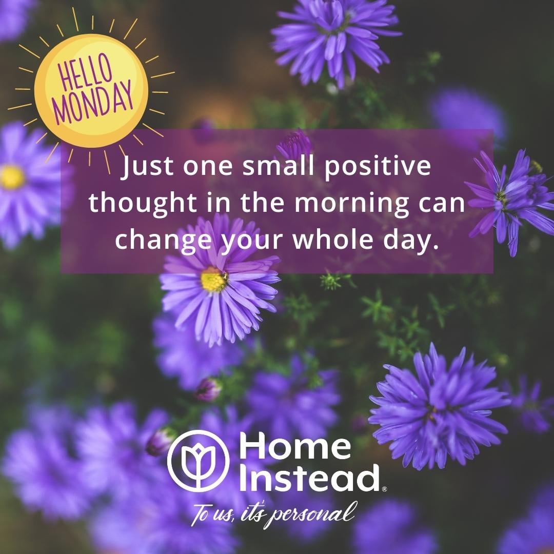 Happy Monday!! Just... - Home Instead Carrollton & Coppell TX | Facebook