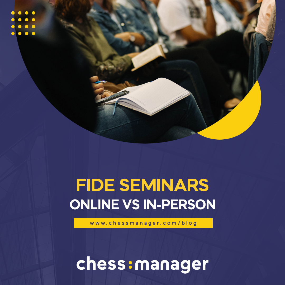 ChessManager - Online or in-person FIDE seminar - Which one's better ...