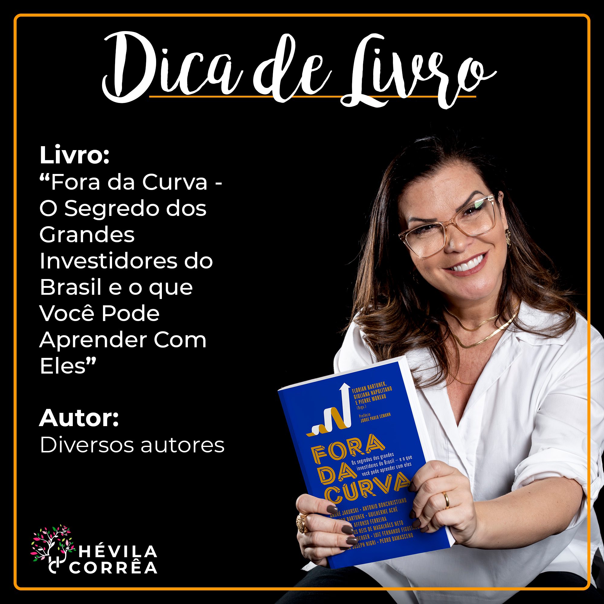 Hévila Corrêa - Livro: “Fora da Curva — O Segredo dos...