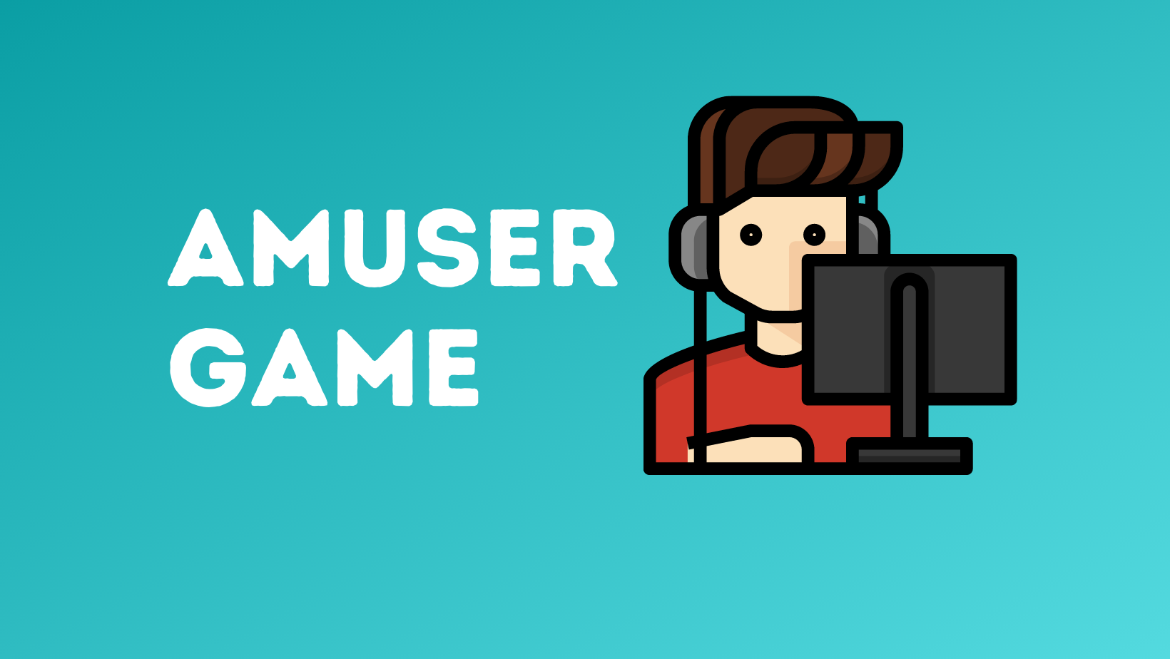 Amuser Game
