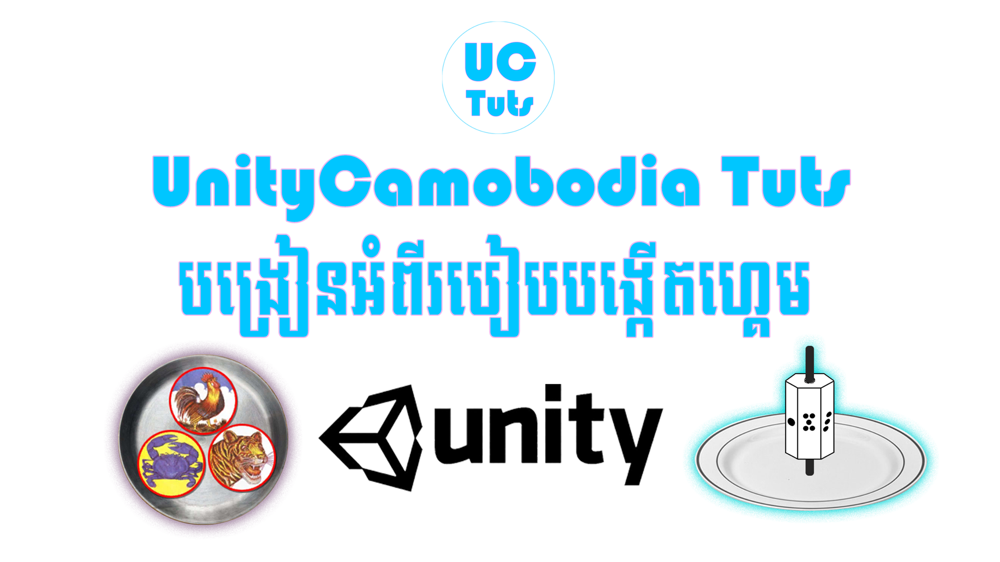 Unity Cambodia Tuts
