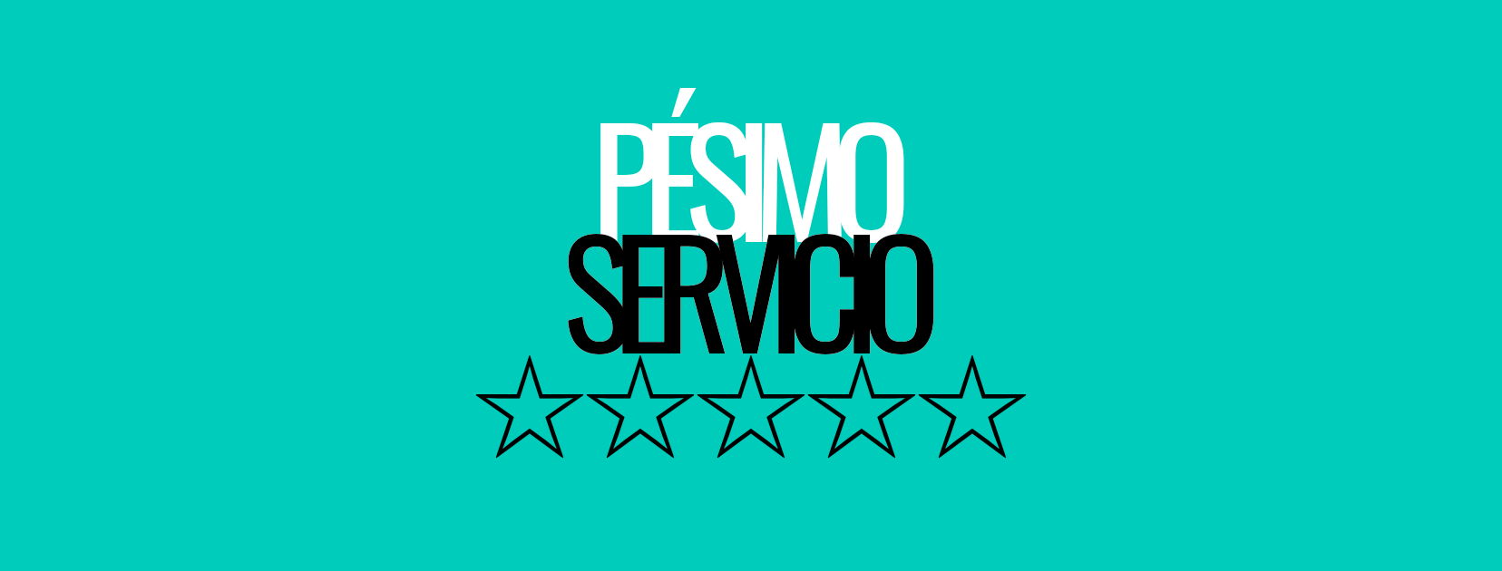 Pésimo Servicio