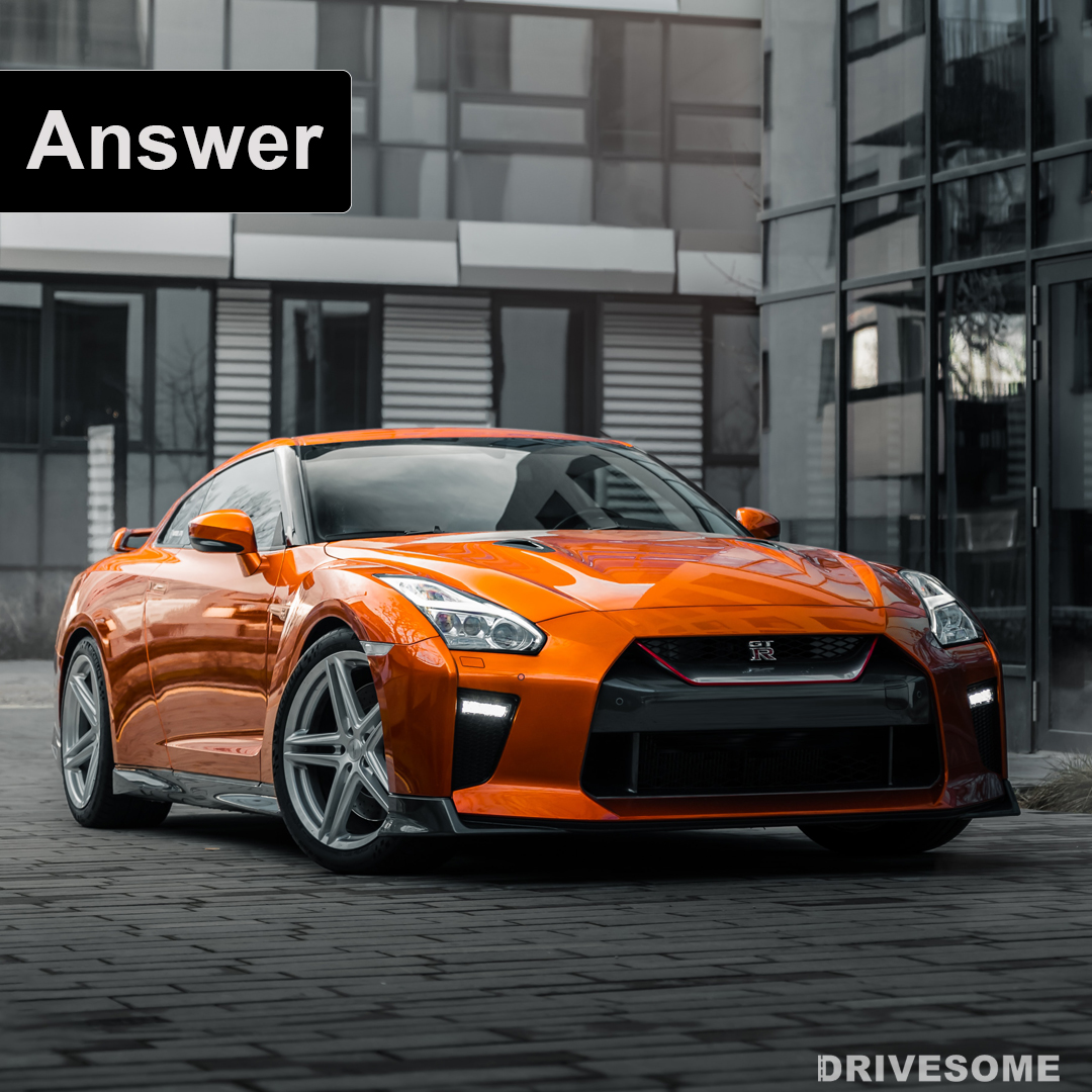 Drivesome - Answer: 2019 Nissan R35 GTR Probably one of...