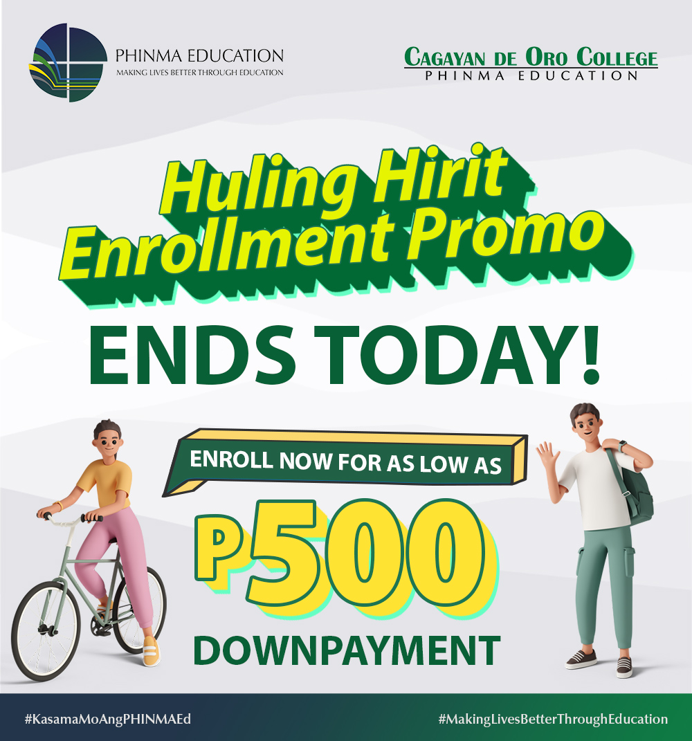 PHINMA-Cagayan de Oro College - HULING HIRIT Enrollment Promo ENDS ...