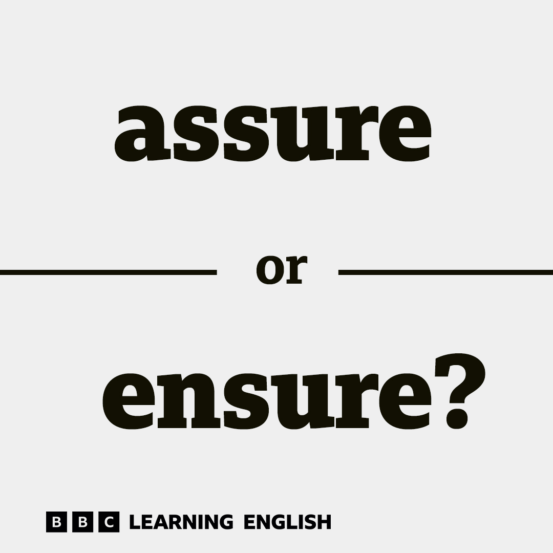 ‘Assure’ and ‘ensure’ - what’s the... - BBC Learning English | Facebook