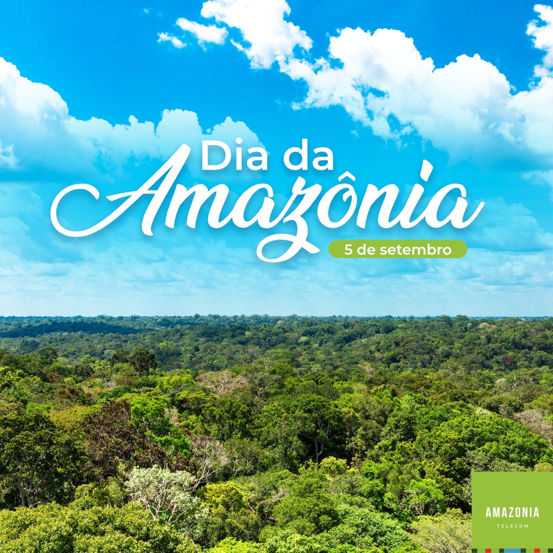 AMAZÔNIA: ESSENCIAL PARA A VIDA! Temos... - Amazônia Telecom