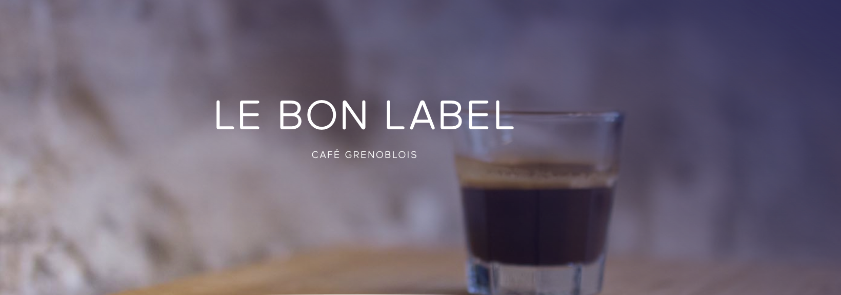 Le Bon Label | Grenoble