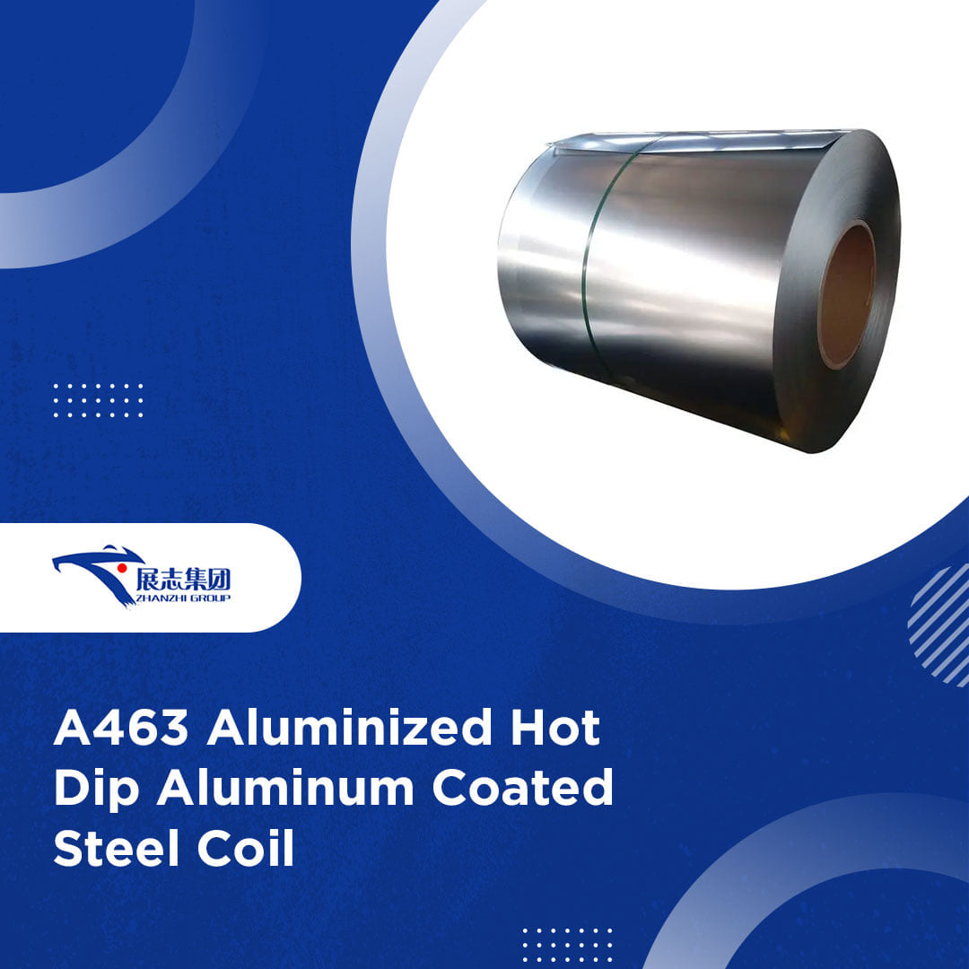 Tianjin - A463 Aluminized Hot Dip Aluminum Coated Steel Coil Learn More ...