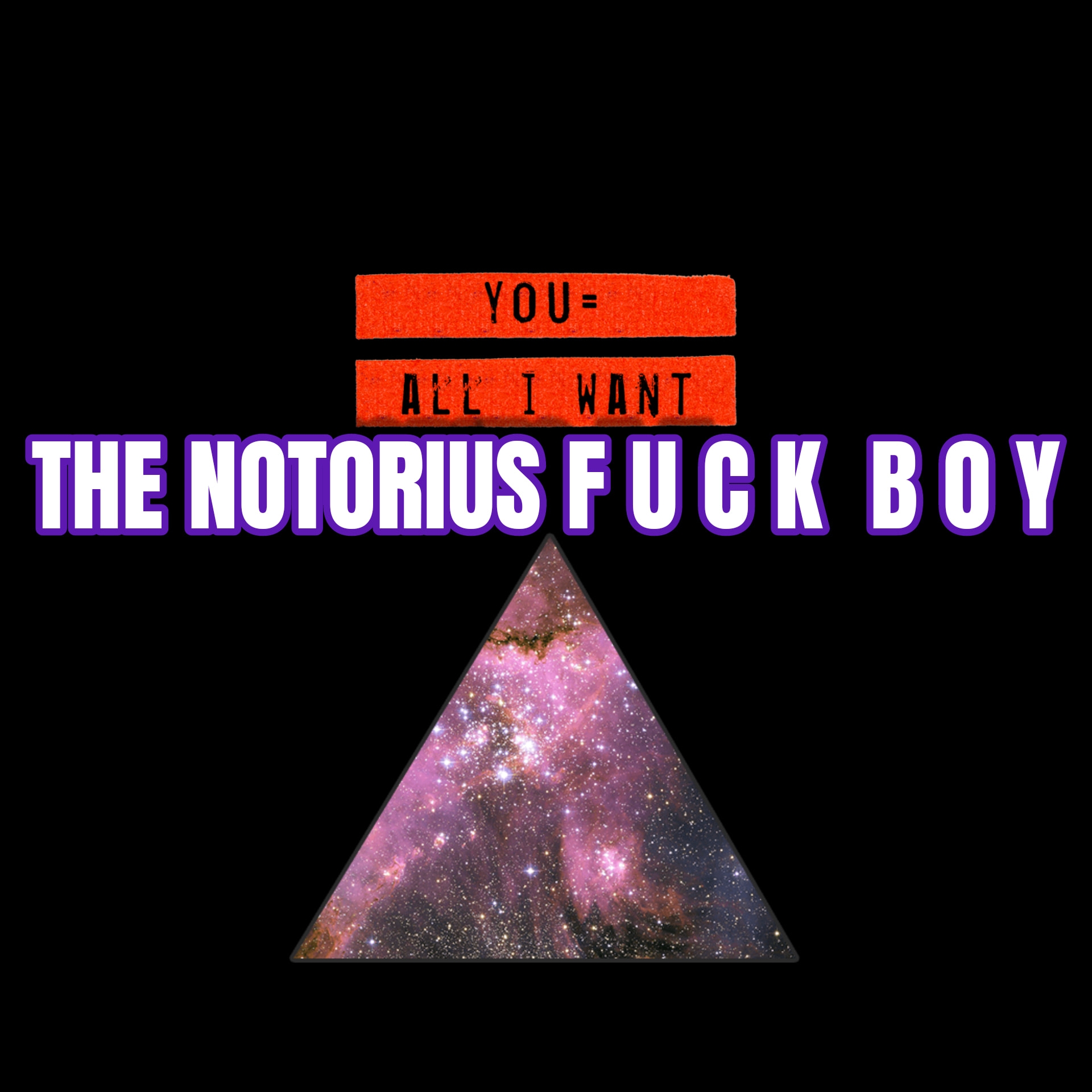 The Notorius F u c k b o y