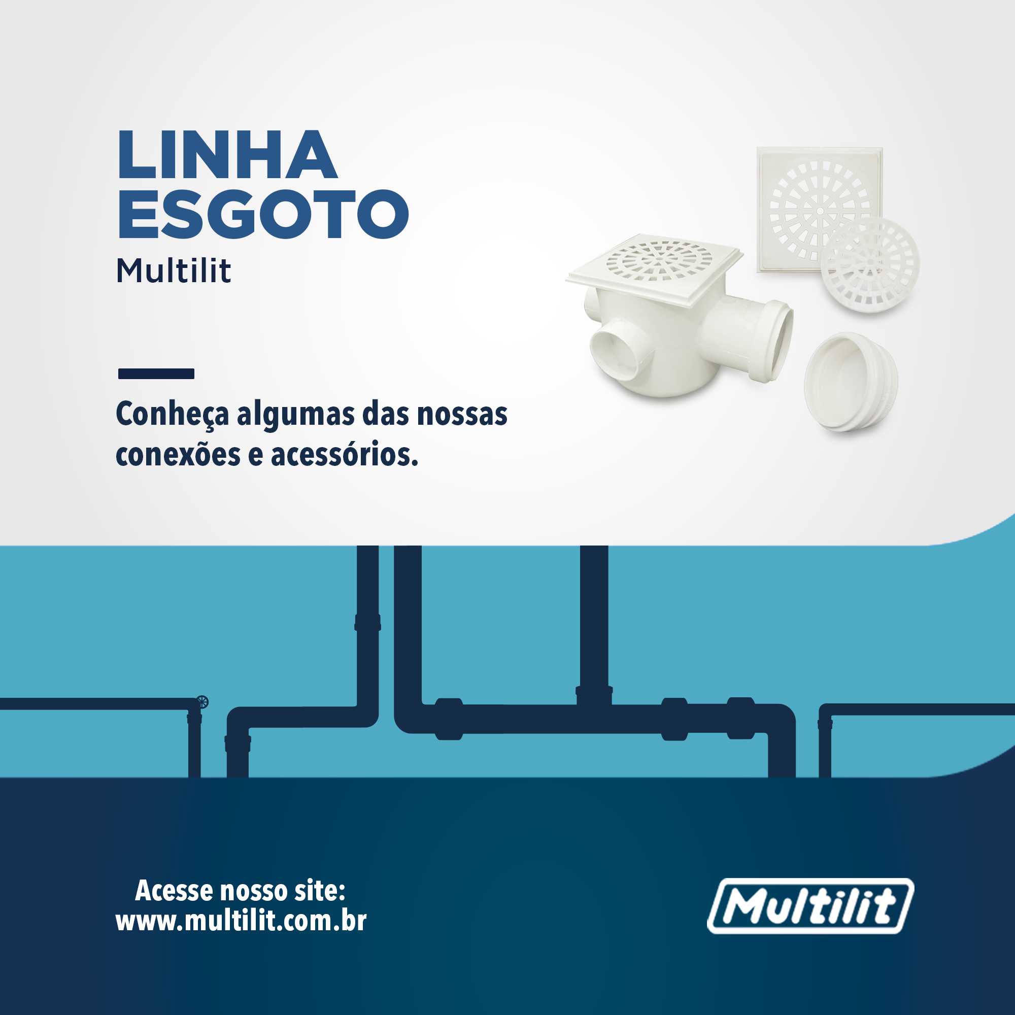 Multilit - Tubos e conexões de qualidade são essenciais...