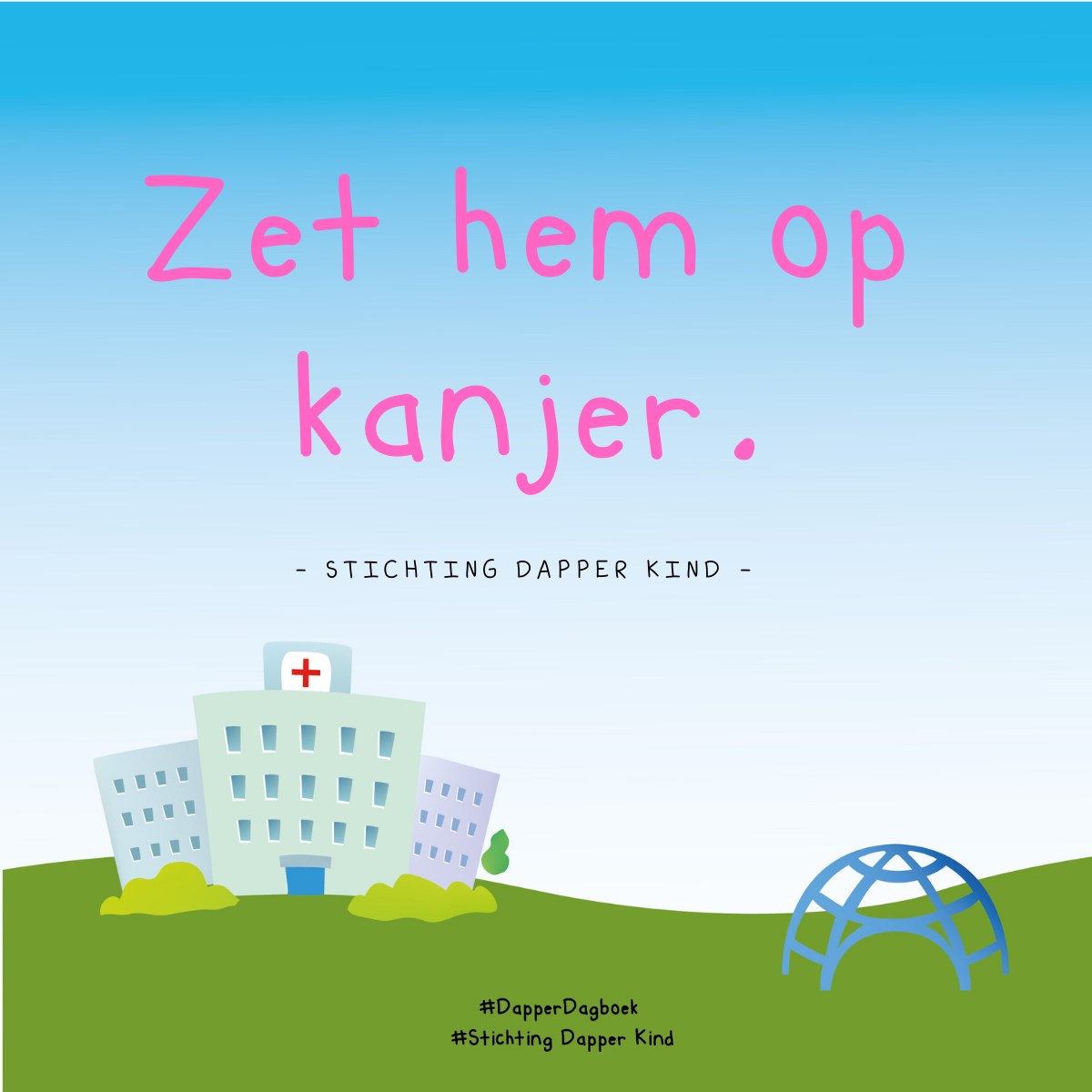 Stichting Dapper Kind - Slechte Dag?? dat geeft niet morgen is vast ...