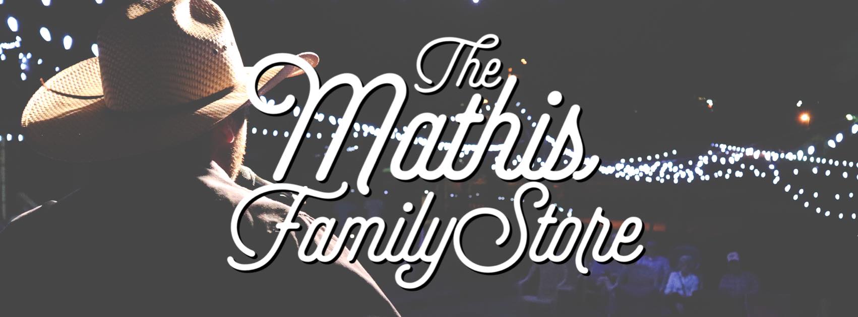 The Mathis Family Store | Canton TX
