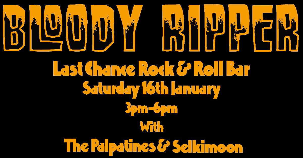 Bloody Ripper @ The Last Chance Rock & Roll Bar (Arvo Show)