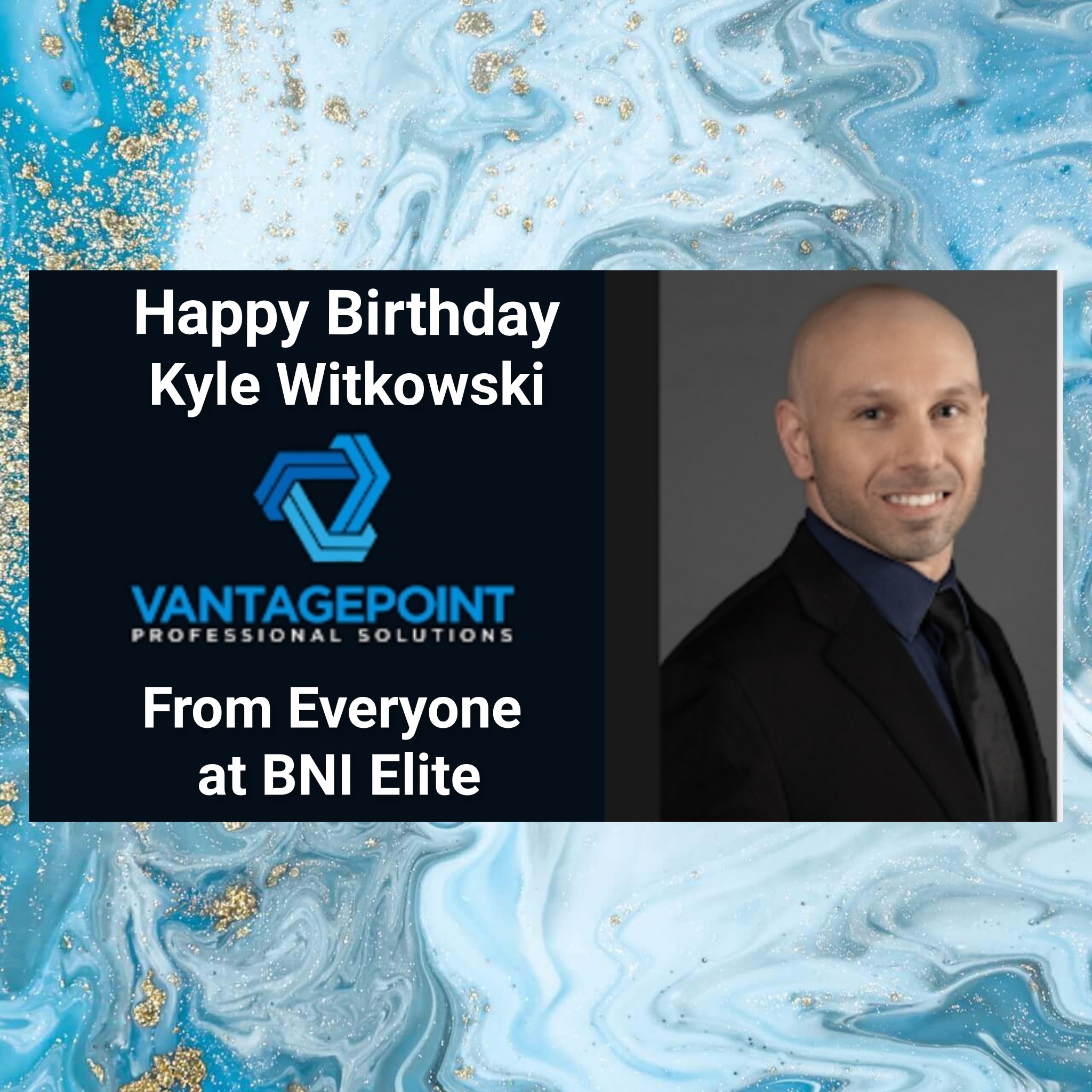 BNI - Happy Birthday to Kyle Witkowski with VantagePoint Professional ...