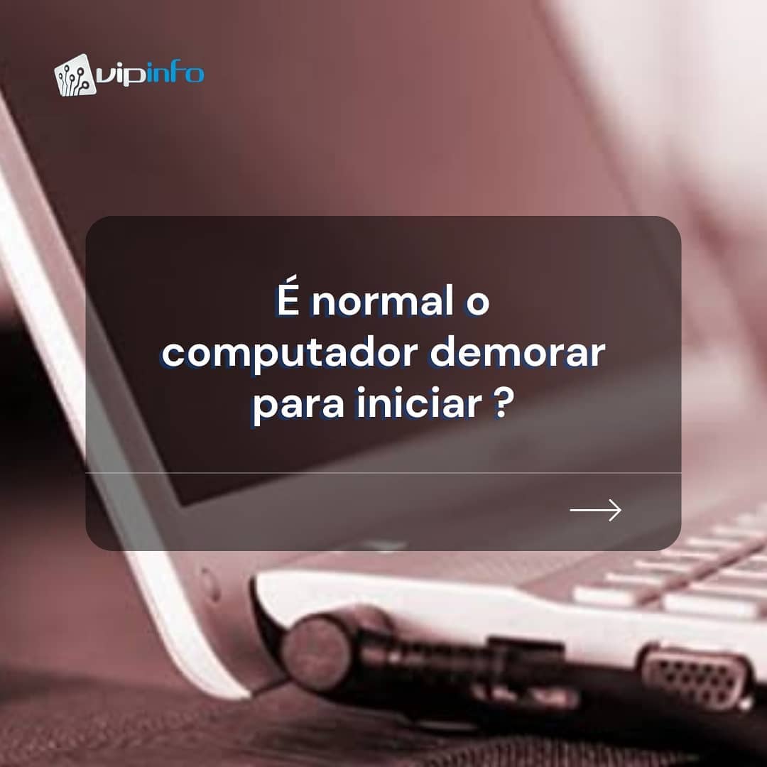 Vip Informática - 🔹️O ideal é o computador ligar em 1...
