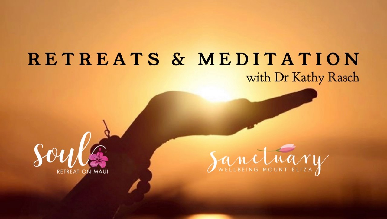 SOUL Retreats and Meditation with Dr Kathy Rasch