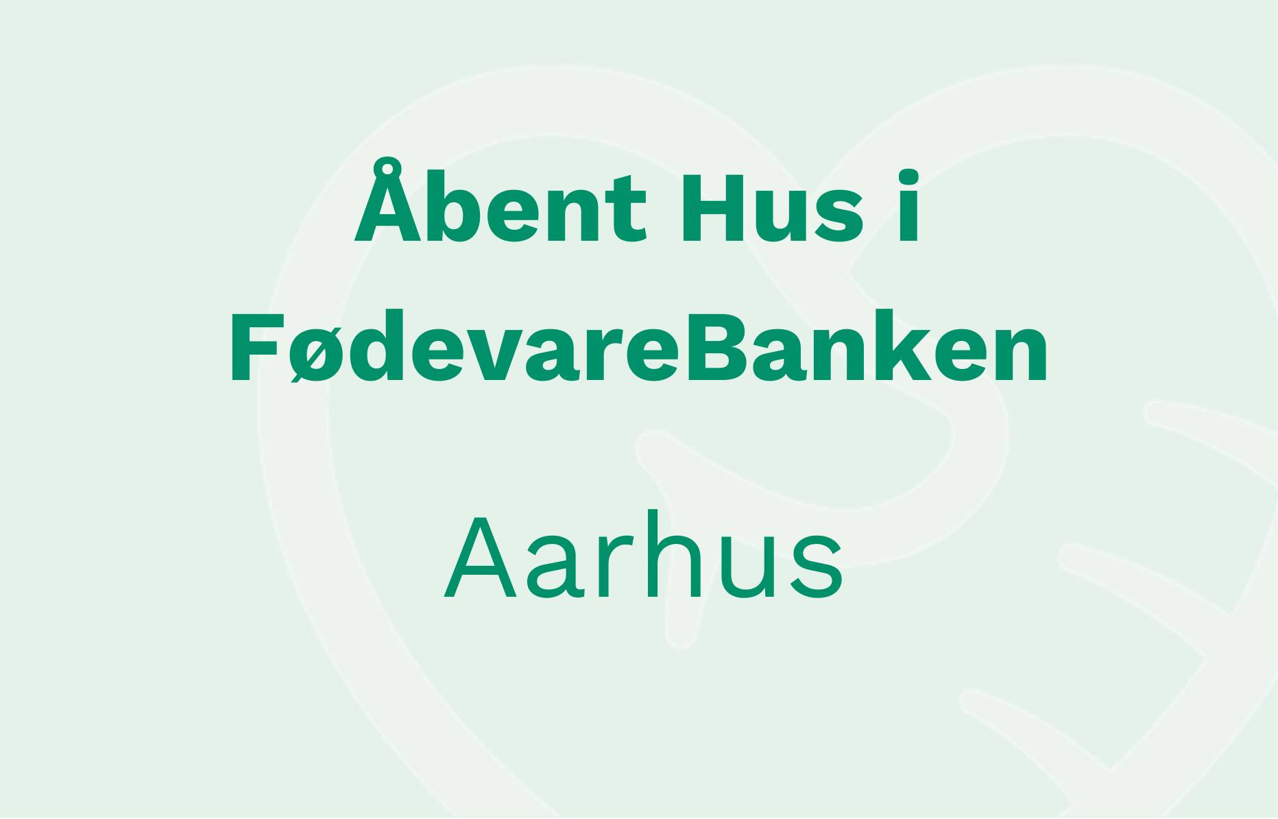 Åbent Hus i FødevareBanken Aarhus