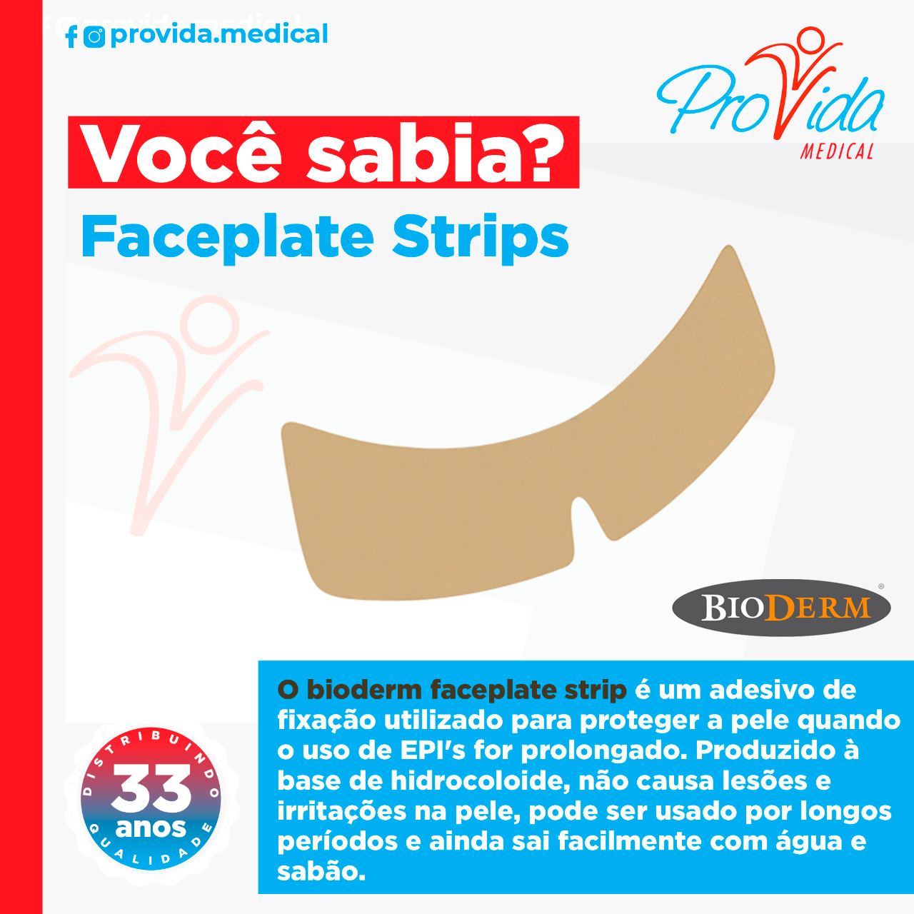 O bioderm faceplate strip é um adesivo... - Pro Vida Medical