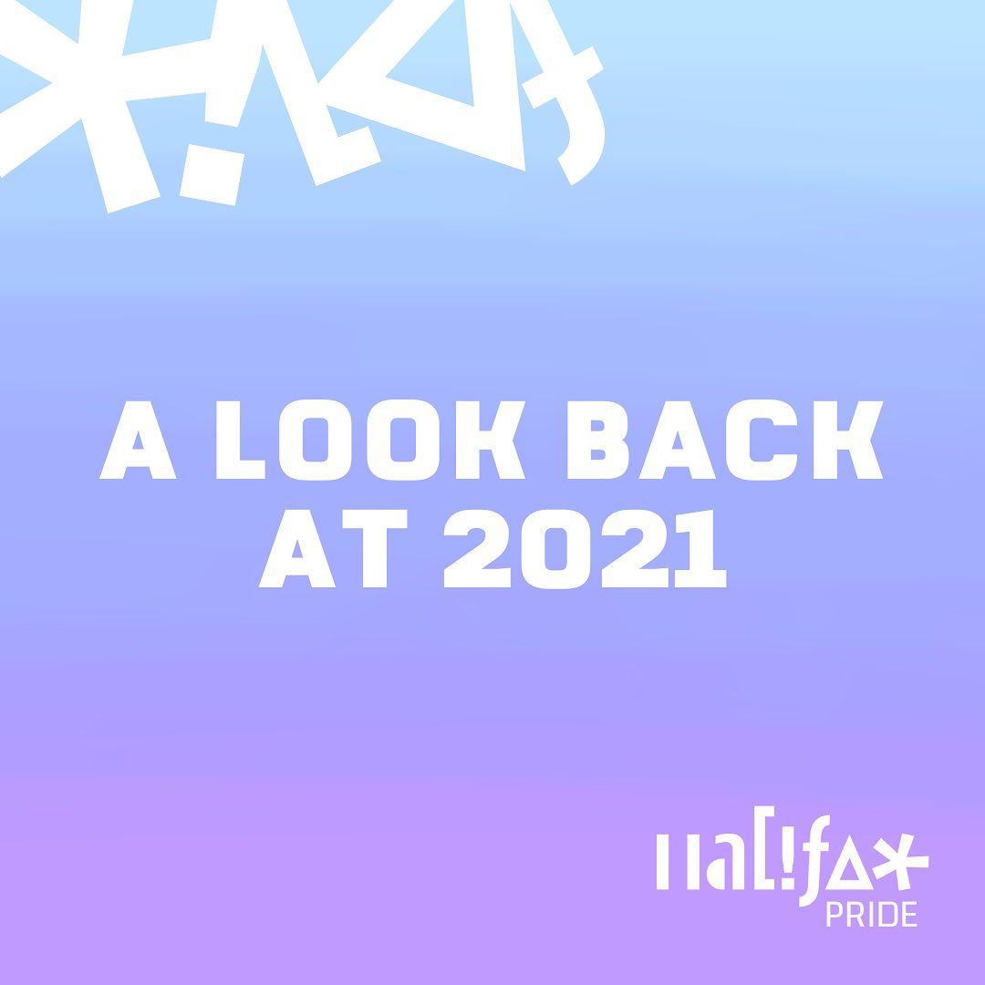 Halifax Pride - A quick look back at 2021 as we head into... | Facebook