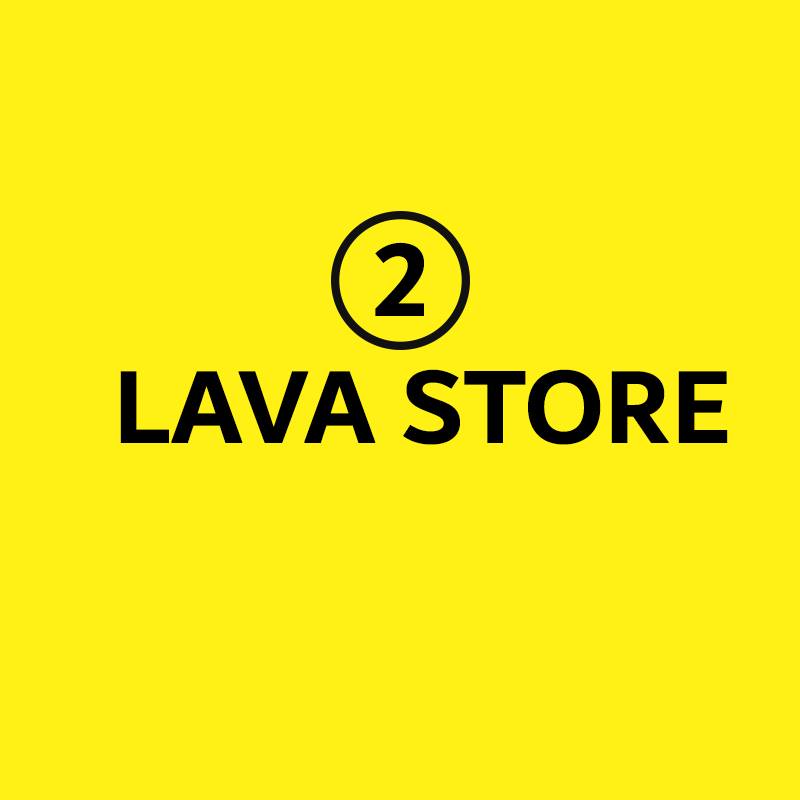 LAVA STORE 2