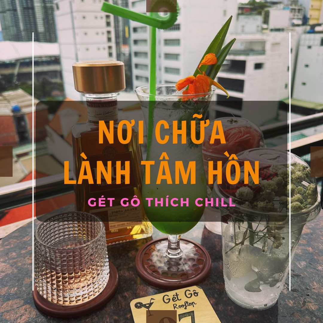 GÉT GÔ Rooftop - GÉT GÔ THÍCH CHILL - NƠI CHỮA LÀNH TÂM... | Facebook