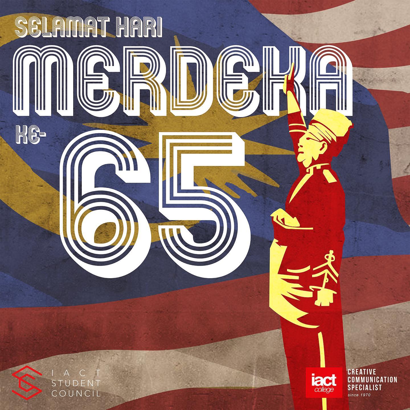 IACT - 31 Ogos Tarikh Keramat, Bersama Kita Menyambut Merdeka, Bersatu ...