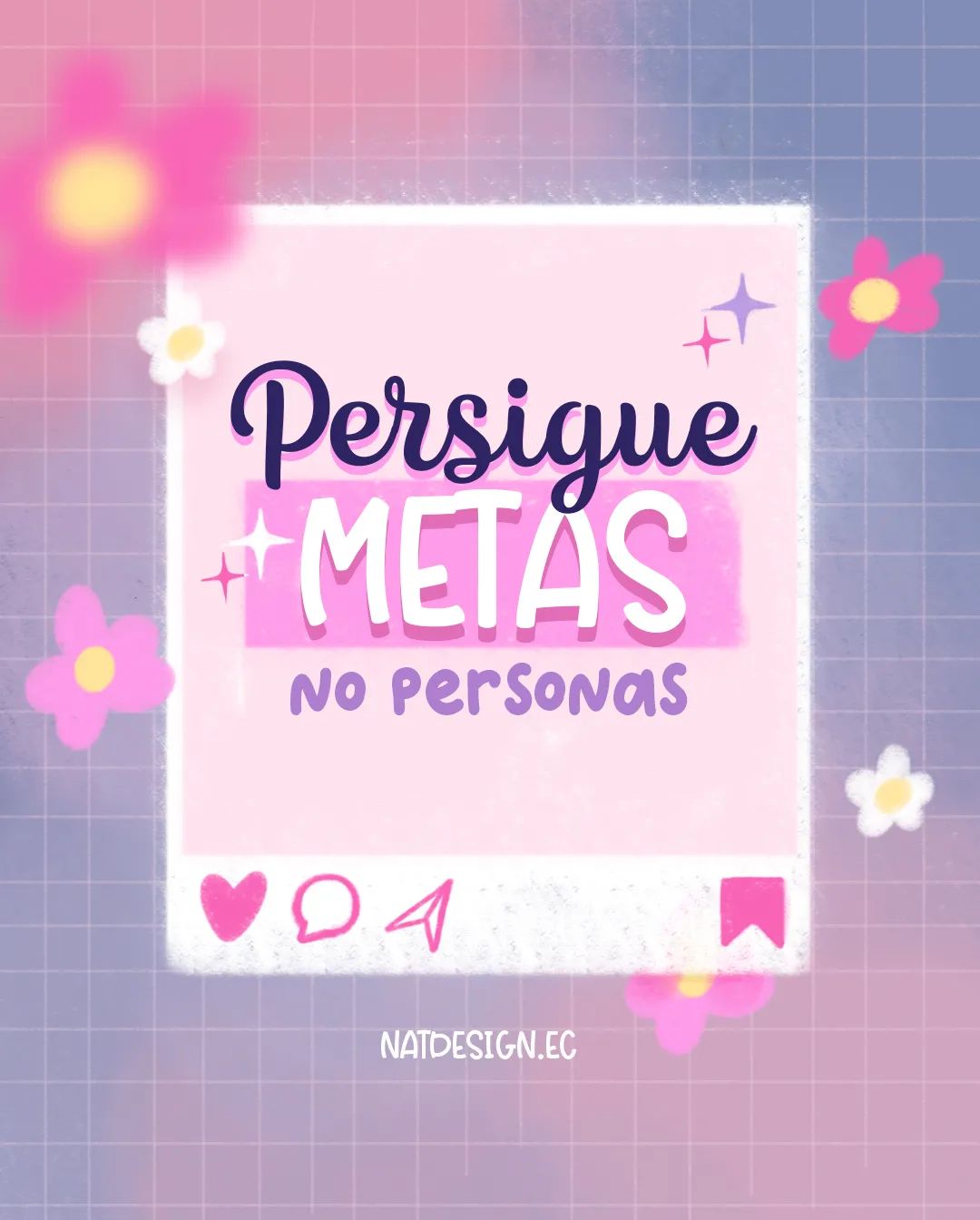 NatDesign - ¿Estas persiguiendo las metas correctas?...